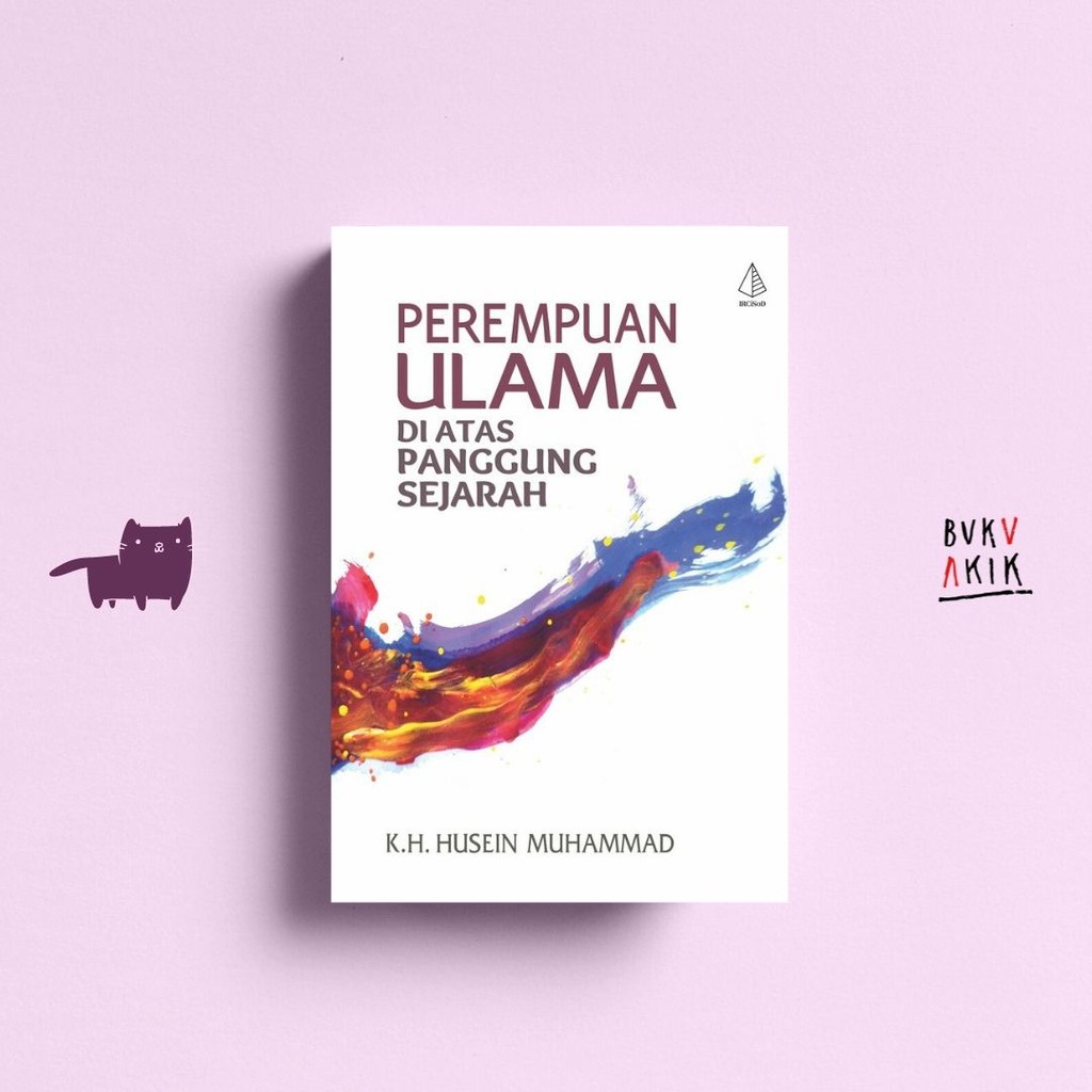 Perempuan Ulama di Atas Panggung Sejarah - Husein Muhammad