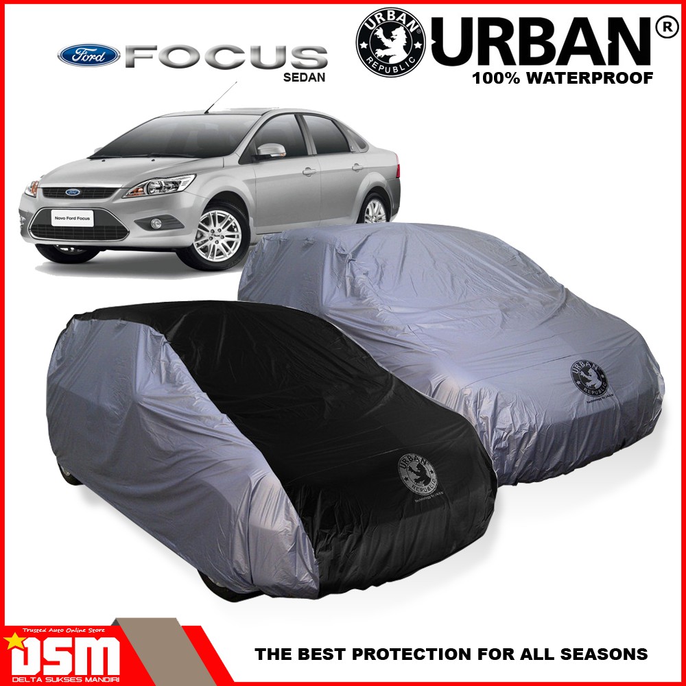 Urban / Cover Mobil Ford Focus Sedan 100% Waterproof / Aksesoris Mobil Ford Focus / DSM