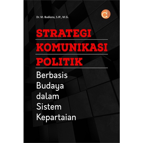 Jual Buku Strategi Komunikasi Politik Berbasis Budaya Dalam Sistem ...