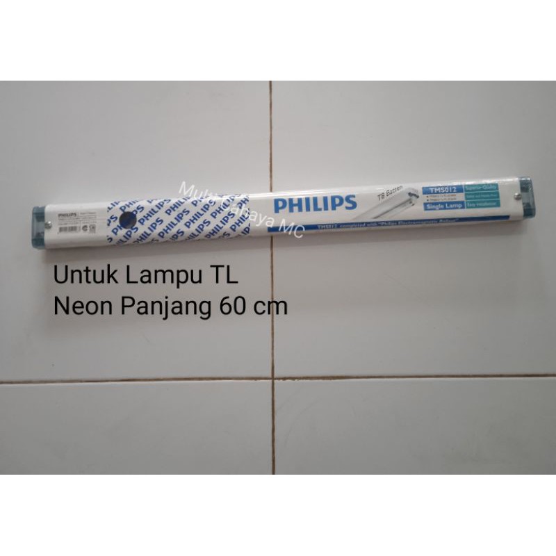 Kap Lampu TL 18 Watt Philips / Kap Lampu Neon TL Philips 18 Watt / Kap Seng 20 Watt Philips