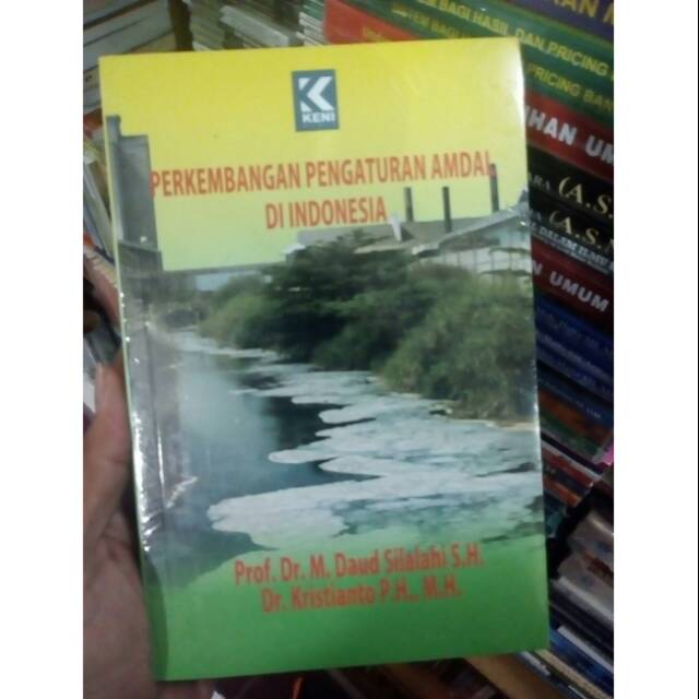 

perkembangan pengaturan amdal Di Indonesia - M Daud Silalahi & Kristianto - KENI - buku ASLI