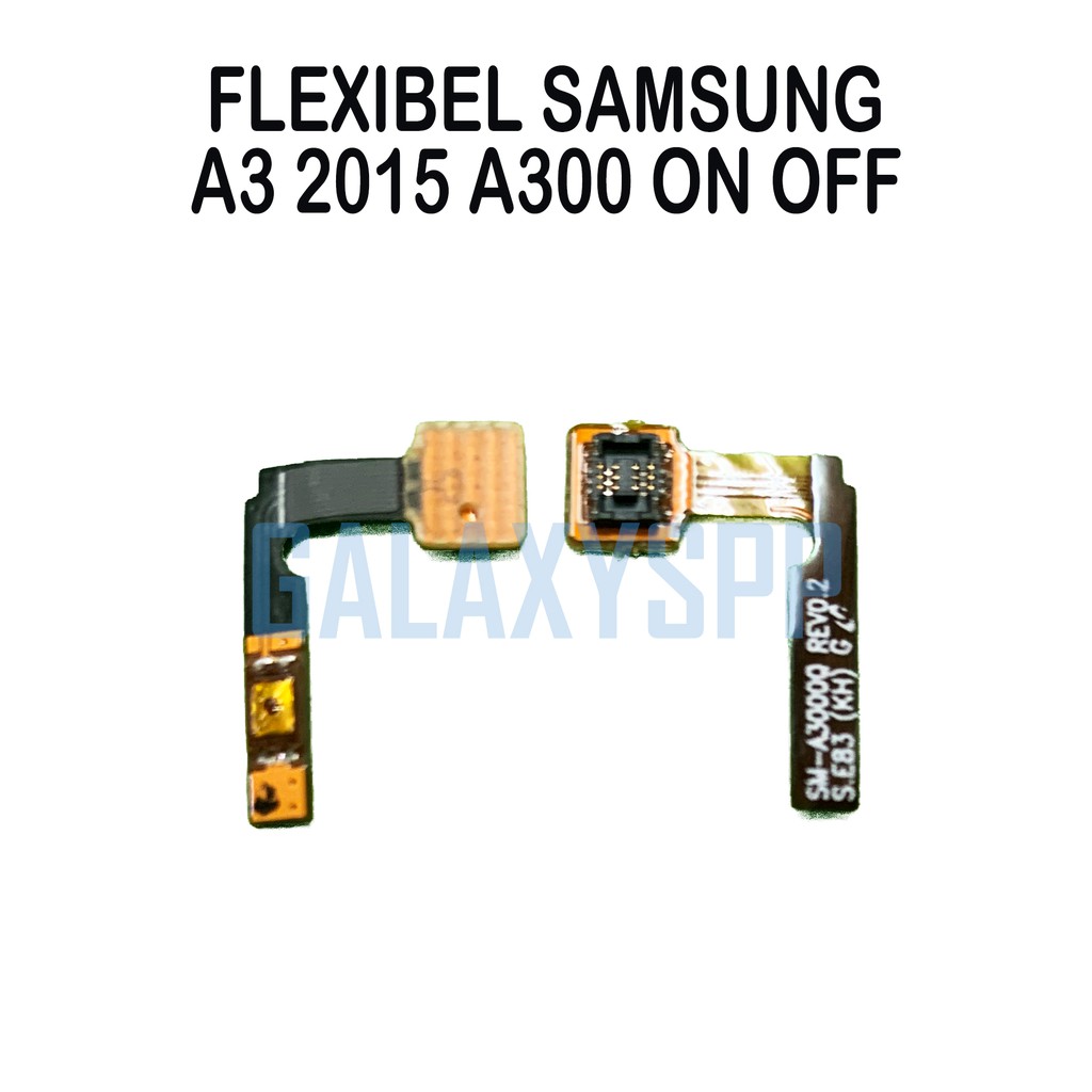 FLEXI FLEXIBLE FLEKSIBEL SAMSUNG GALAXY A3 A300 A3 2015 ON OFF POWER