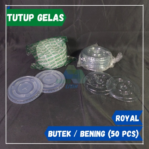 TUTUP Gelas Butek/Bening Royal untuk Gelas Cup 10-16 oz isi 50 pcs