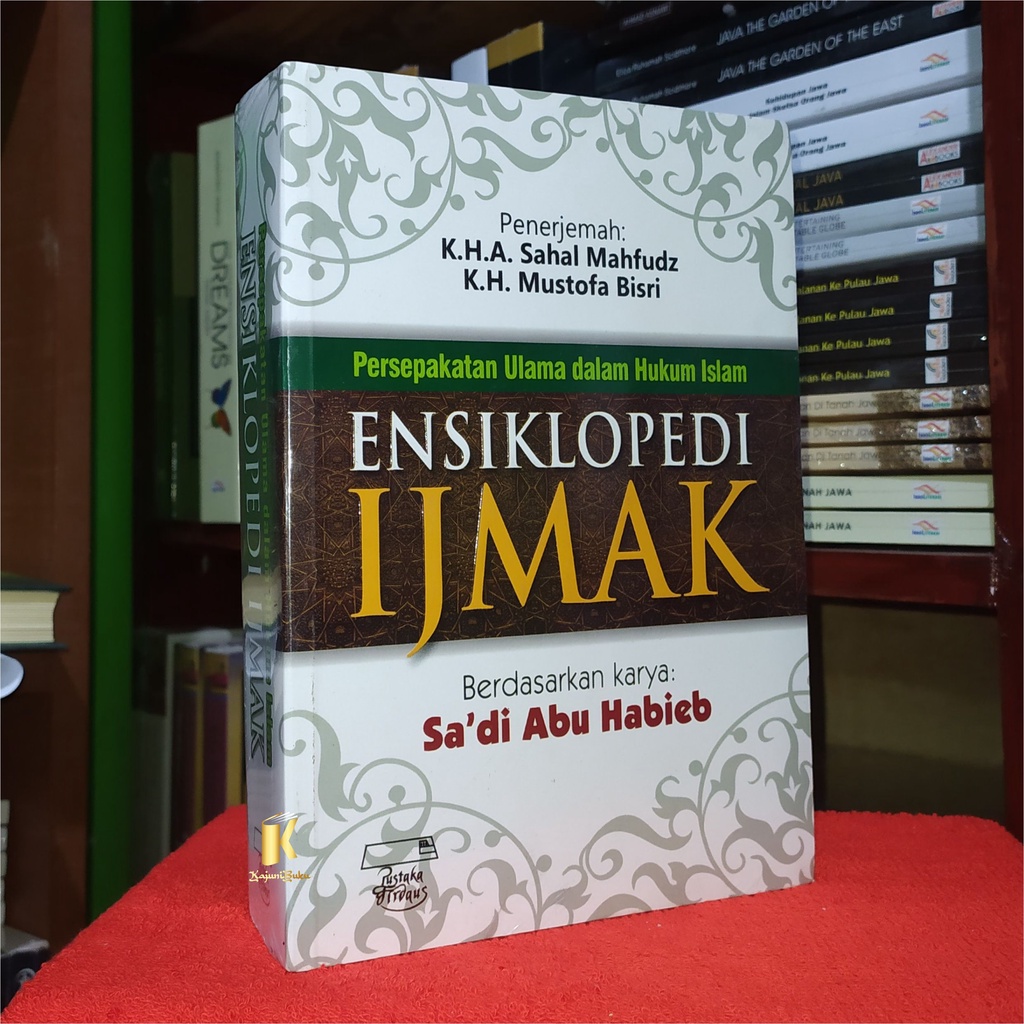 BUKU ENSIKLOPEDI IJMAK - Persepakatan Ulama dalam Hukum Islam - Sadi Abu Habieb