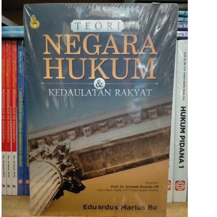 Teori Negara Hukum dan Kedaulatan Rakyat - Eduardus Marius Bo
