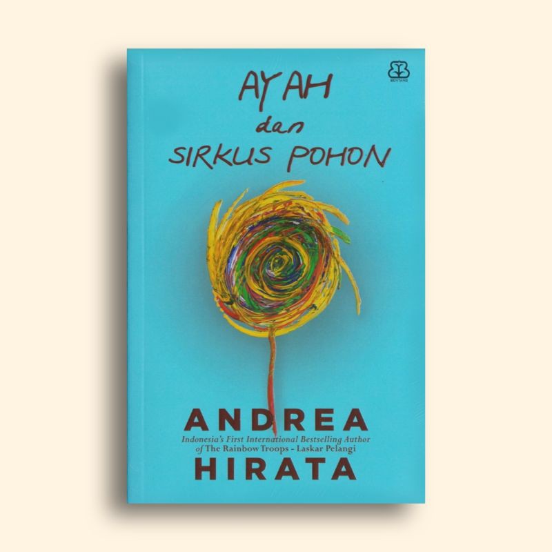 Ayah dan Sirkus Pohon Andrea Hirata