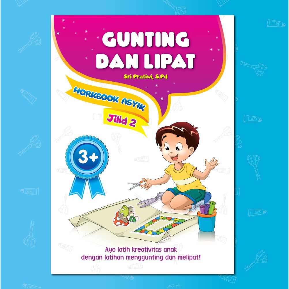 

Workbook Asyik ( Gunting & Tempel, Gunting & Lipat )