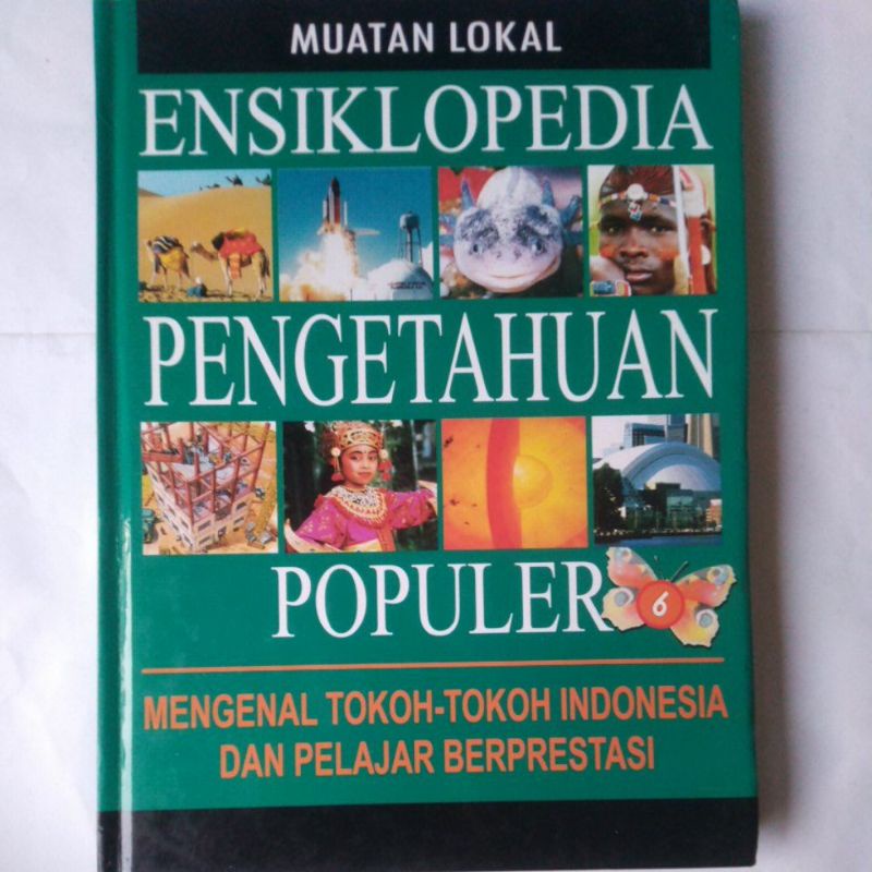 Buku Pengetahuan Anak. MUATAN LOKAL ENSIKLOPEDIA PENGETAHUAN POPULER NO.6