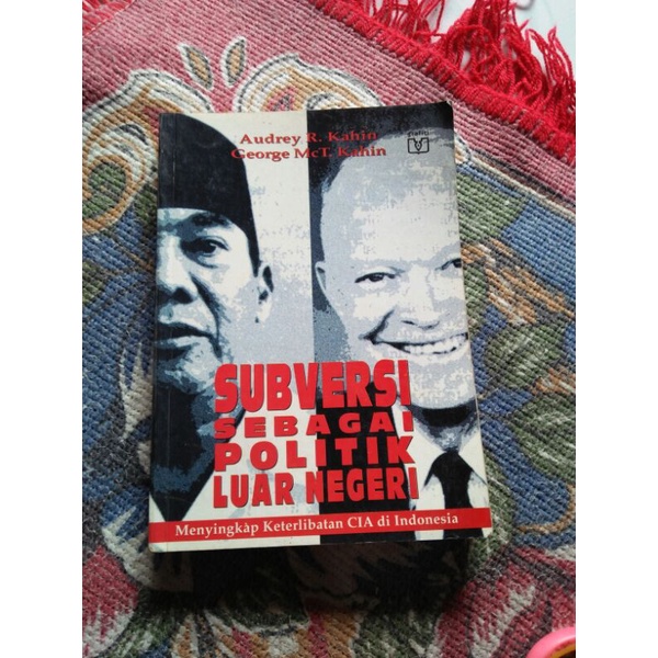 SUBVERSI SEBAGAI POLITIK LUAR NEGERI - AUDREY R.  KAHIN