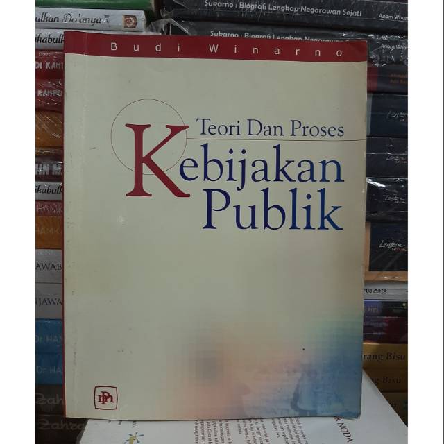 Jual Teori Dan Proses Kebijakan Publik By Budi Winarno | Shopee Indonesia