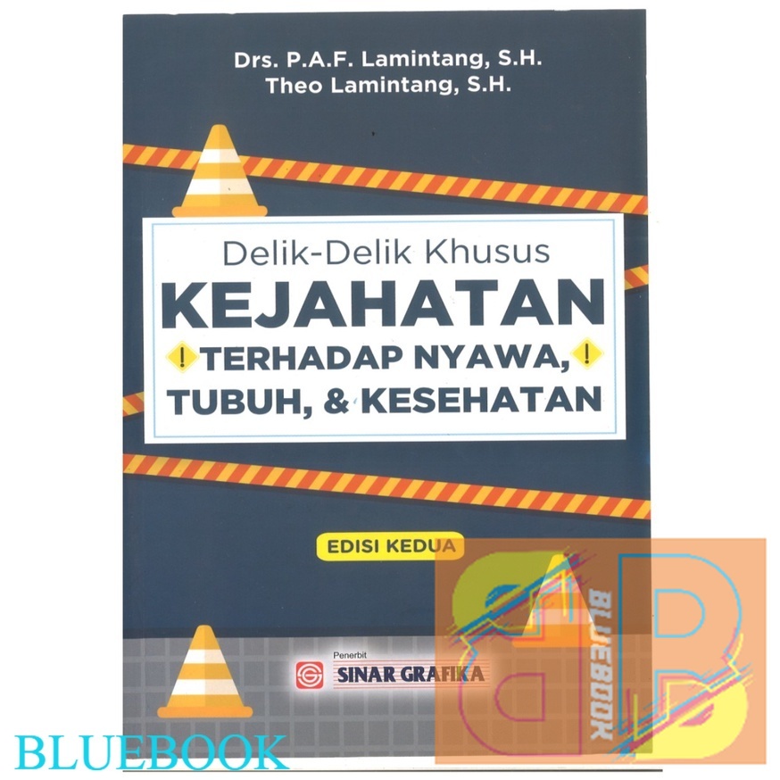 BUKU DELIK DELIK KHUSUS KEJAHATAN TERHADAP NYAWA, TUBUH & KESEHATAN