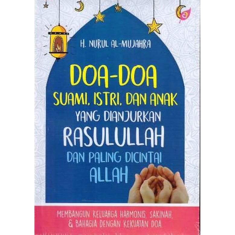 Doa Doa Suami Istri Dan Anak Yang Dianjurkan Rasulullah Dan Paling Dicintai Allah Shopee Indonesia