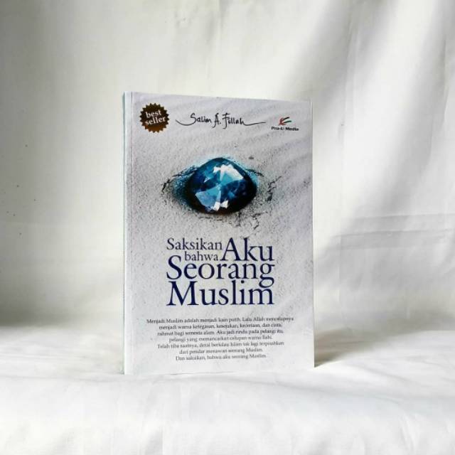 Saksikan Bahwa Aku Seorang Muslim