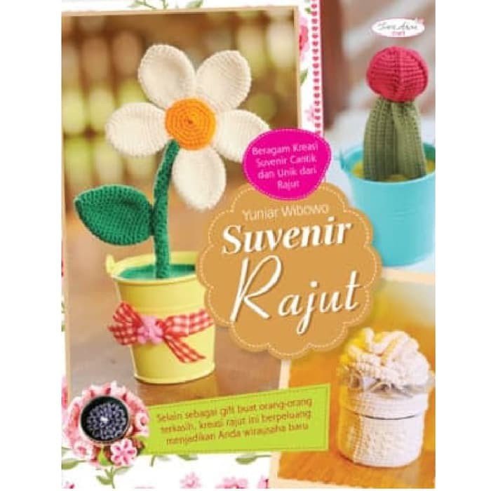 

Buku SUVENIR RAJUT Membuat Souvenir Cantik Unik Lucu dari Rajutan BKIL_1020