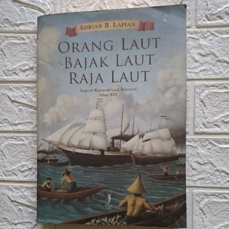 Orang Laut Bajak Laut Raja Laut - Andrian B. Lapian