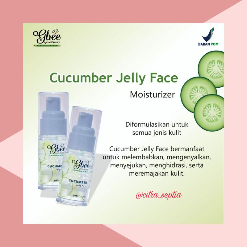 (TERMURAH) ECERAN/SATUAN GBEE GLOW BEAUTY SKINCARE BPOM-Cucumber jelly face