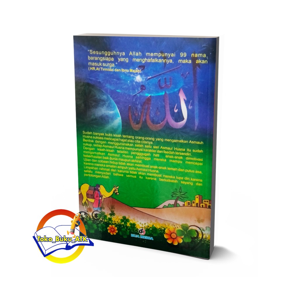 

(BUKU SEPANJANG MASA) KEAJAIBAN KISAH 99 ASMAUL HUSNA LENGKAP