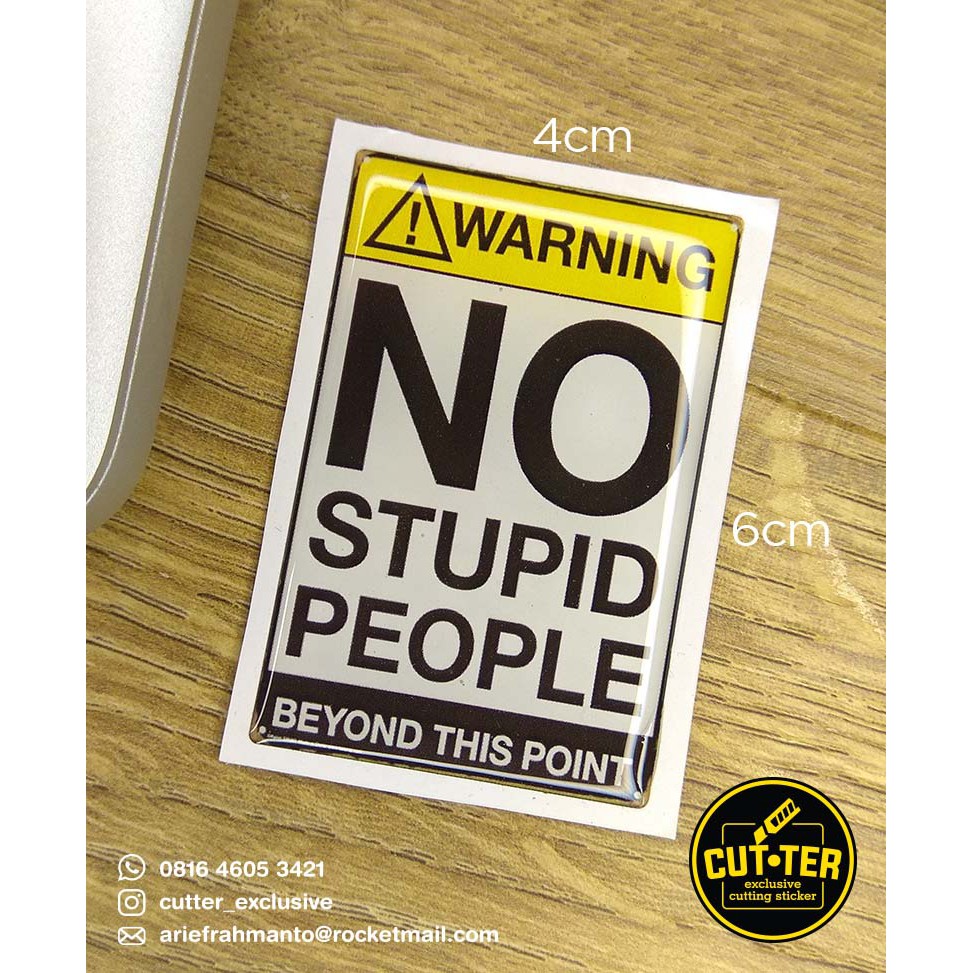 

emblem sticker resin NO STUPID PEOPLE sign