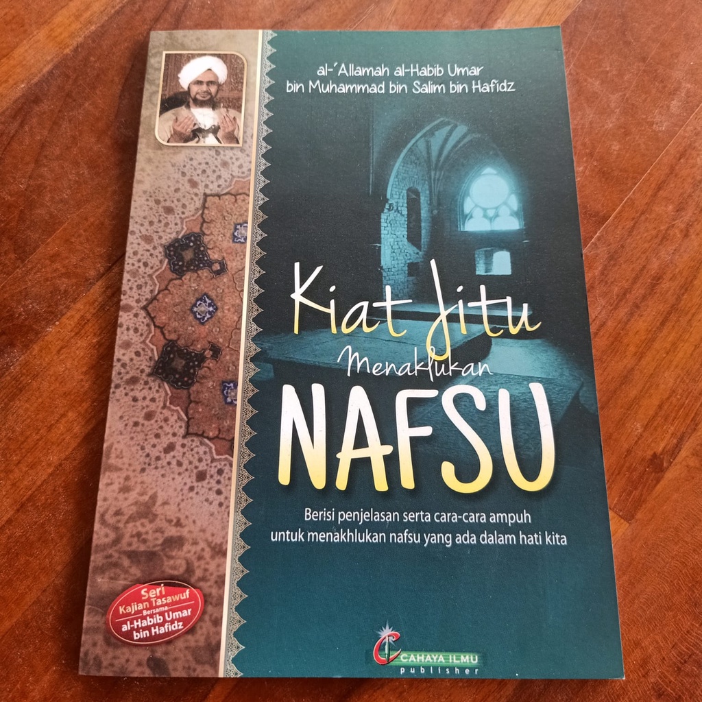 SERI KAJIAN TASSAWUF HABIB UMAR BIN HAFIDZ | KIAT JITU MENAKLUKAN NAFSU (CAHAYA ILMU)