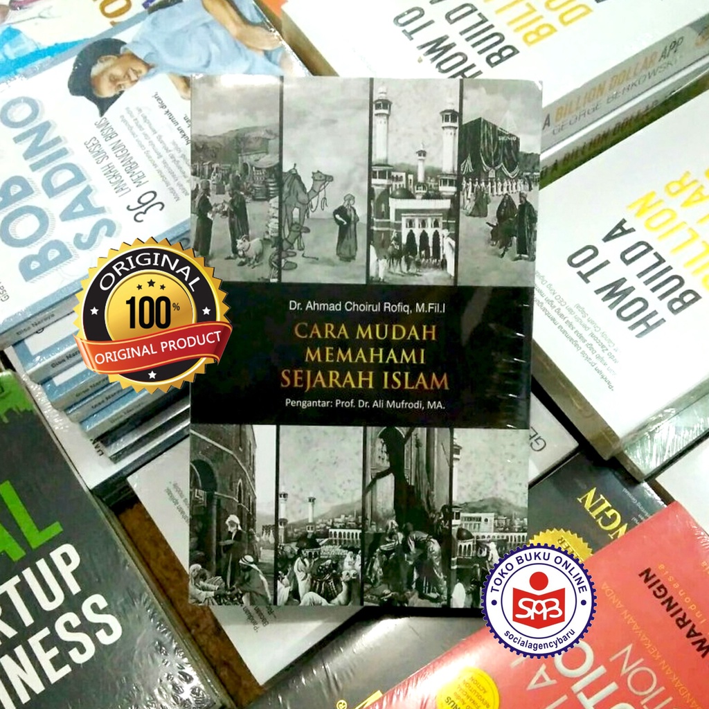 Cara Mudah Memahami Sejarah Islam - Ahmad Choirul Rofiq