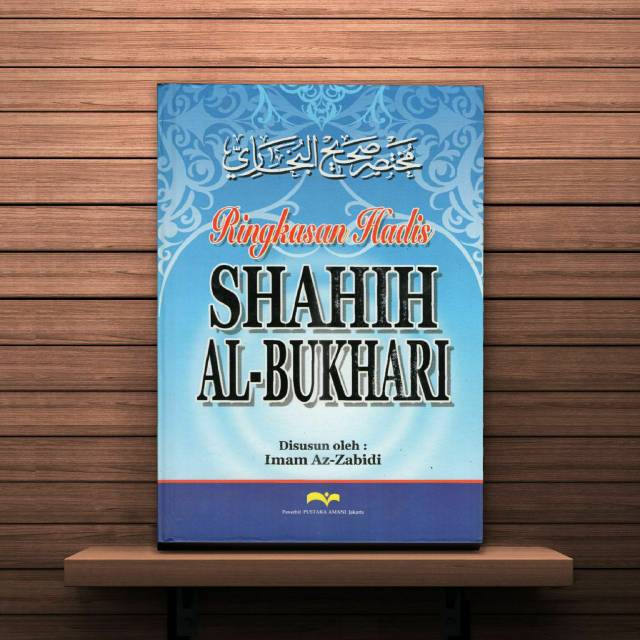 RINGKASAN HADIS SHAHIH AL-BUKHARI