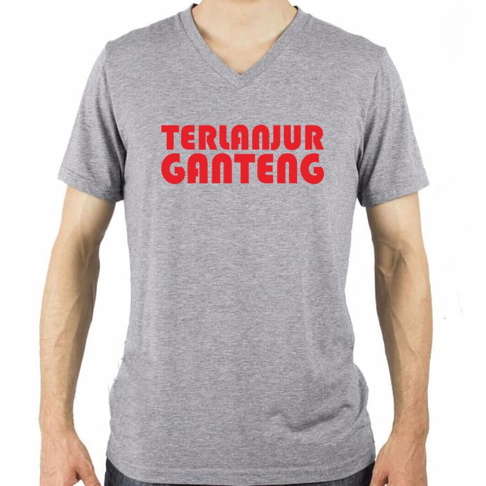 KAOS PRIA TERLANJUR GANTENG / KAOS PRIA VNECK/ KAOS