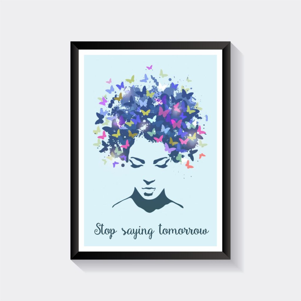 Hiasan Dinding / Frame Stop Saying Tomorrow