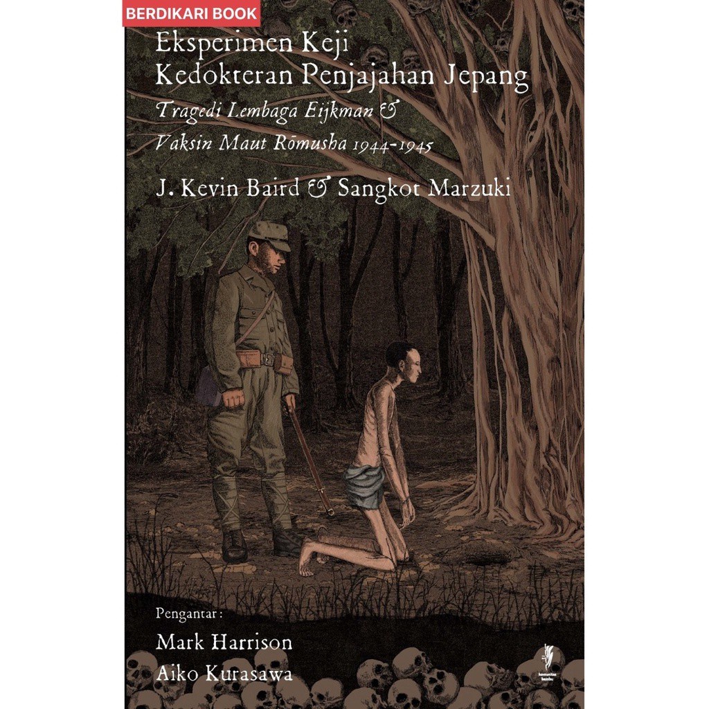 Berdikari - Eksperimen Keji Kedokteran Penjajahan Jepang - Kobam