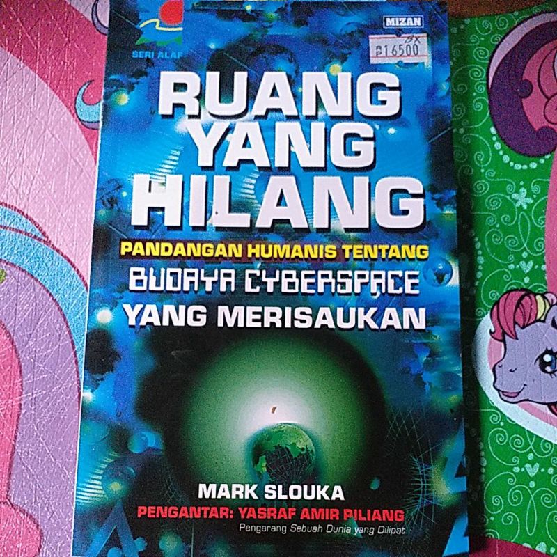 Buku Ruang yang Hilang (Pandangan Humanis tentang Budaya Cyberspace yang Merisaukan) Karya Mark Slou