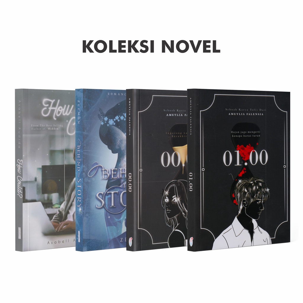 Buku Novel Romancious Behind The Story 00.00 How Could 01.00