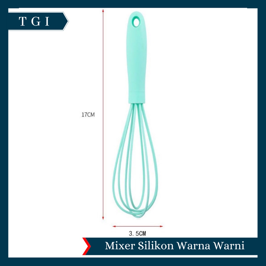 TGI - MIXER SILICONE 17 CM | FULL SILICONE MIXER BAKING WHISK EGG BEATER KOCOKAN TELUR PENGADUK ADONAN BPA-FREE | SMALL WHISK SILICONE / HAND WHISKER MINI SILIKON KOCOKAN TELUR 17 CM