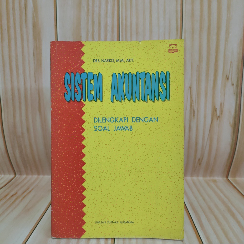 BUKU SISTEM AKUNTANSI DILENGKAI DENGAN SOAL JAWAB NARKO YAYASAN PUSTAKA NUSATAMA