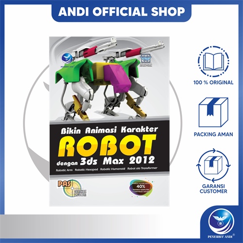 Penerbit Andi - Panduan Aplikatif Dan Solusi: Bikin Animasi Karakter Robot Dengan 3ds Max 2012 - Wah