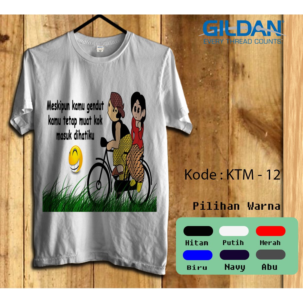 Kaos Gildan Softstyle - Kata rayuan gombal meskipun kamu gendut tapi