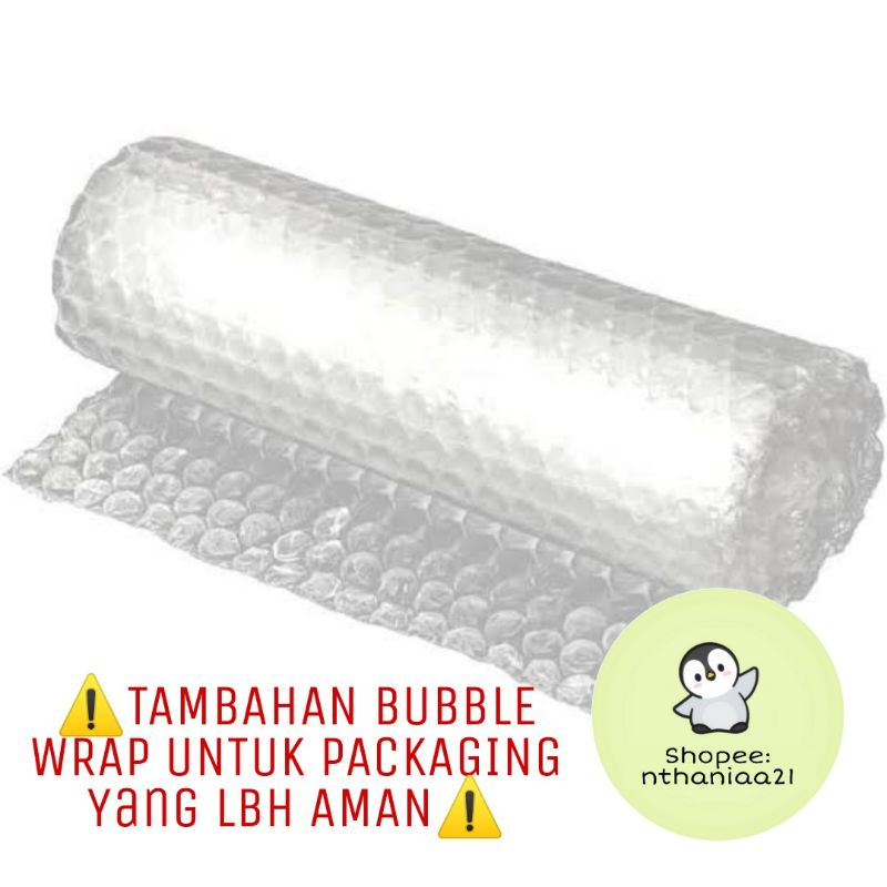 

⚠️Tambahan⚠️ Extra Bubble Wrap Untuk Packaging Lebih Aman