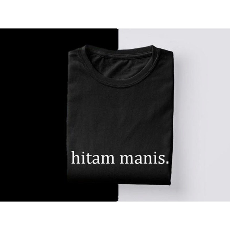 BAJU KAOS TSHIRT PRIA WANITA KATA KATA LUCU HITAM MANIS