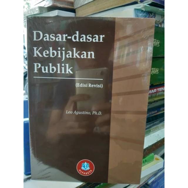 Jual Dasar Dasar Kebijakan Publik Edisi Revisi Leo Agustino Buku