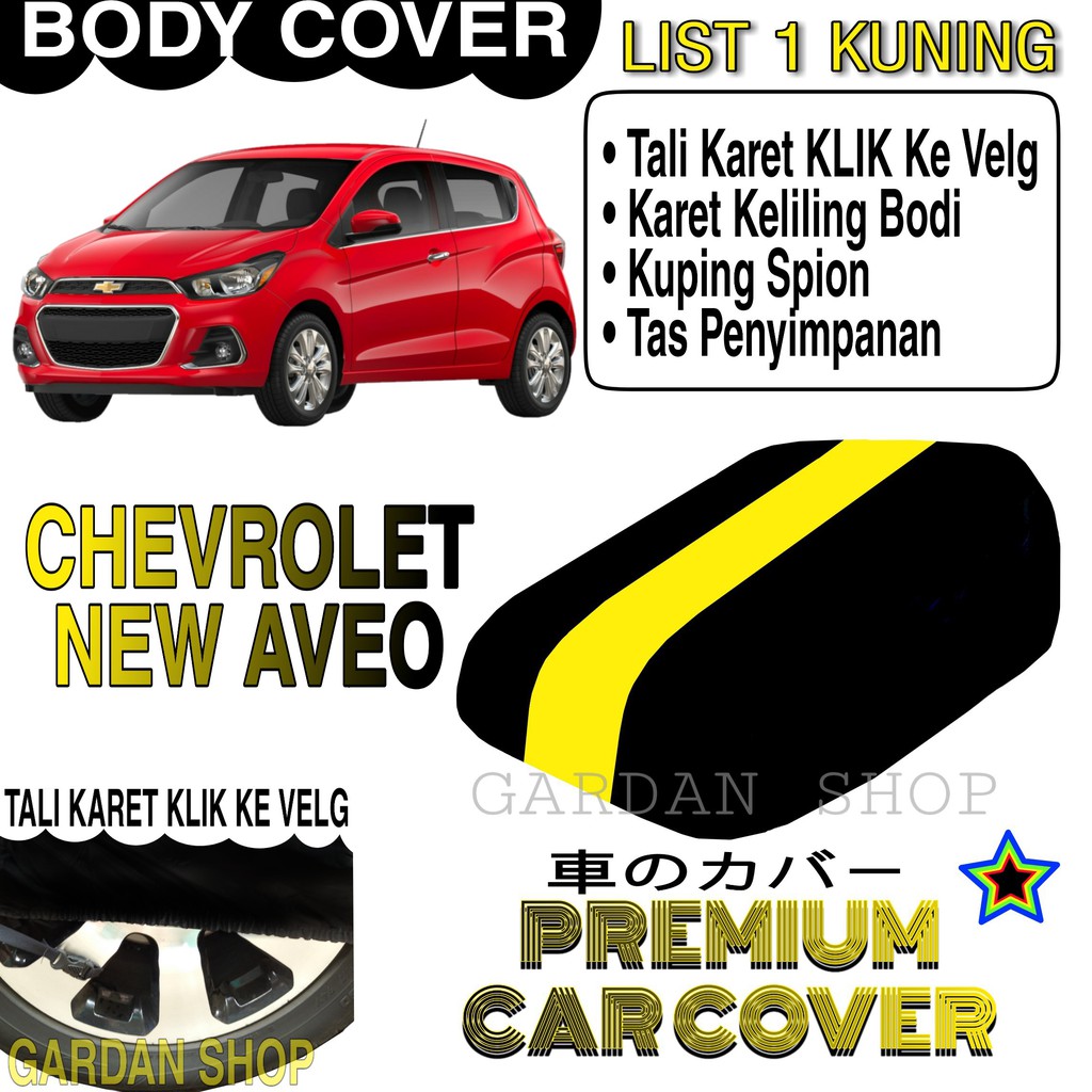 Body Cover CHEVROLET NEW AVEO List KUNING Penutup Pelindung Bodi Mobil Chevrolet New Aveo PREMIUM