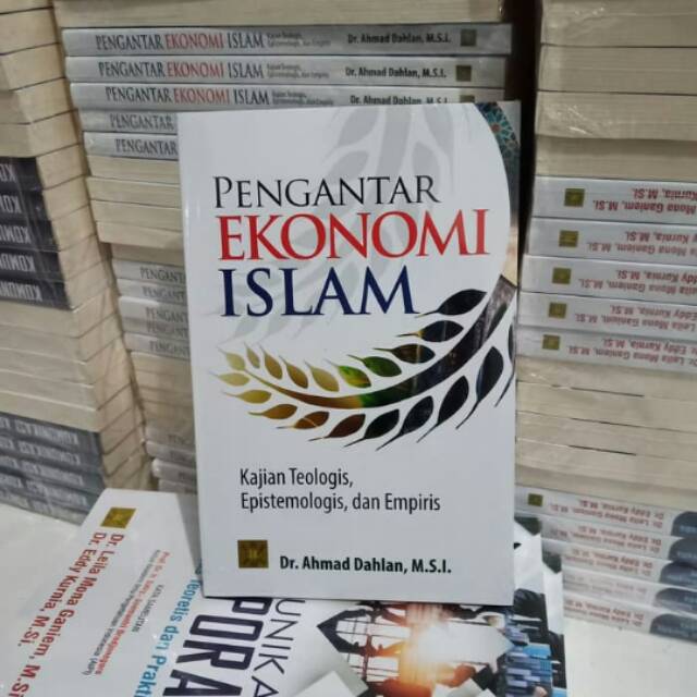 

BUKU PENGANTAR EKONOMI ISLAM KAJIAN TEOLOGIS, EPISTEMOLOGIS, DAN EMPIRIS