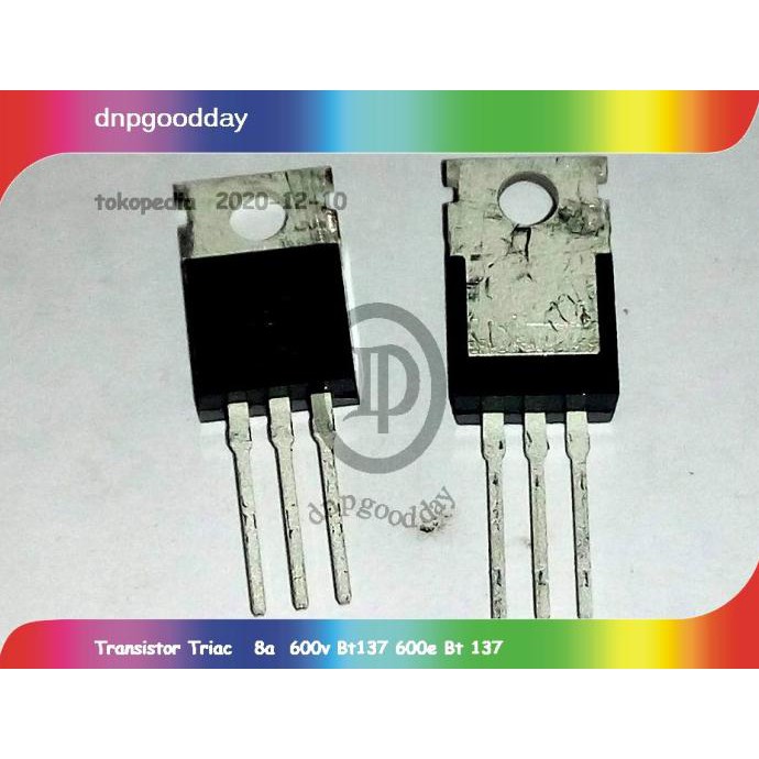 Transistor Triac 8A 600V Bt137 600E Bt 137 Dnpgood11 Berkualitas
