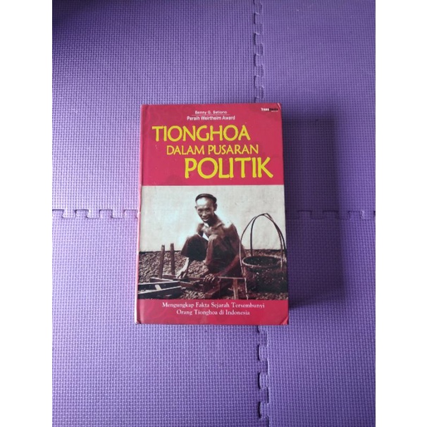 Buku Tionghoa dalam Pusaran Politik Indonesia - Sejarah Orang Cina Tionghoa Indonesia