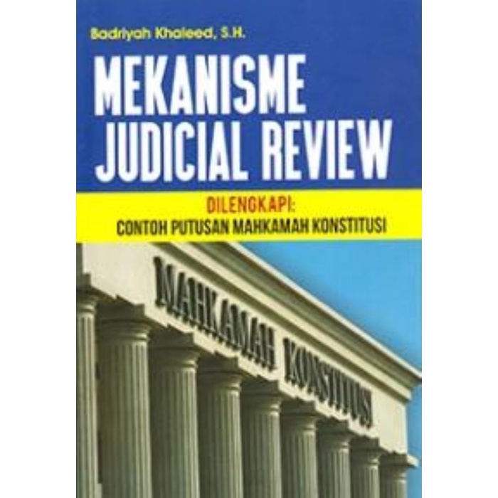 Jual BUKU MEKANISME JUDICIAL REVIEW - BADRIYAH KHALEED Indonesia|Shopee ...