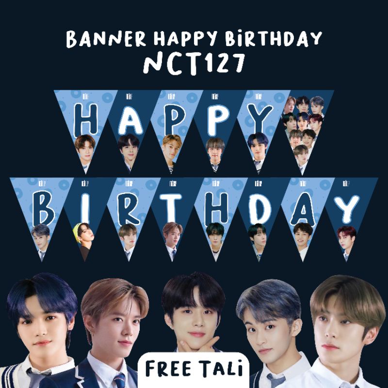 BANNER HAPPY BIRTHDAY NCT127 TULISAN HBD ULTAH NCT HIASAN DINDING DEKORASI ULANG TAHUN KOREA KPOP BU