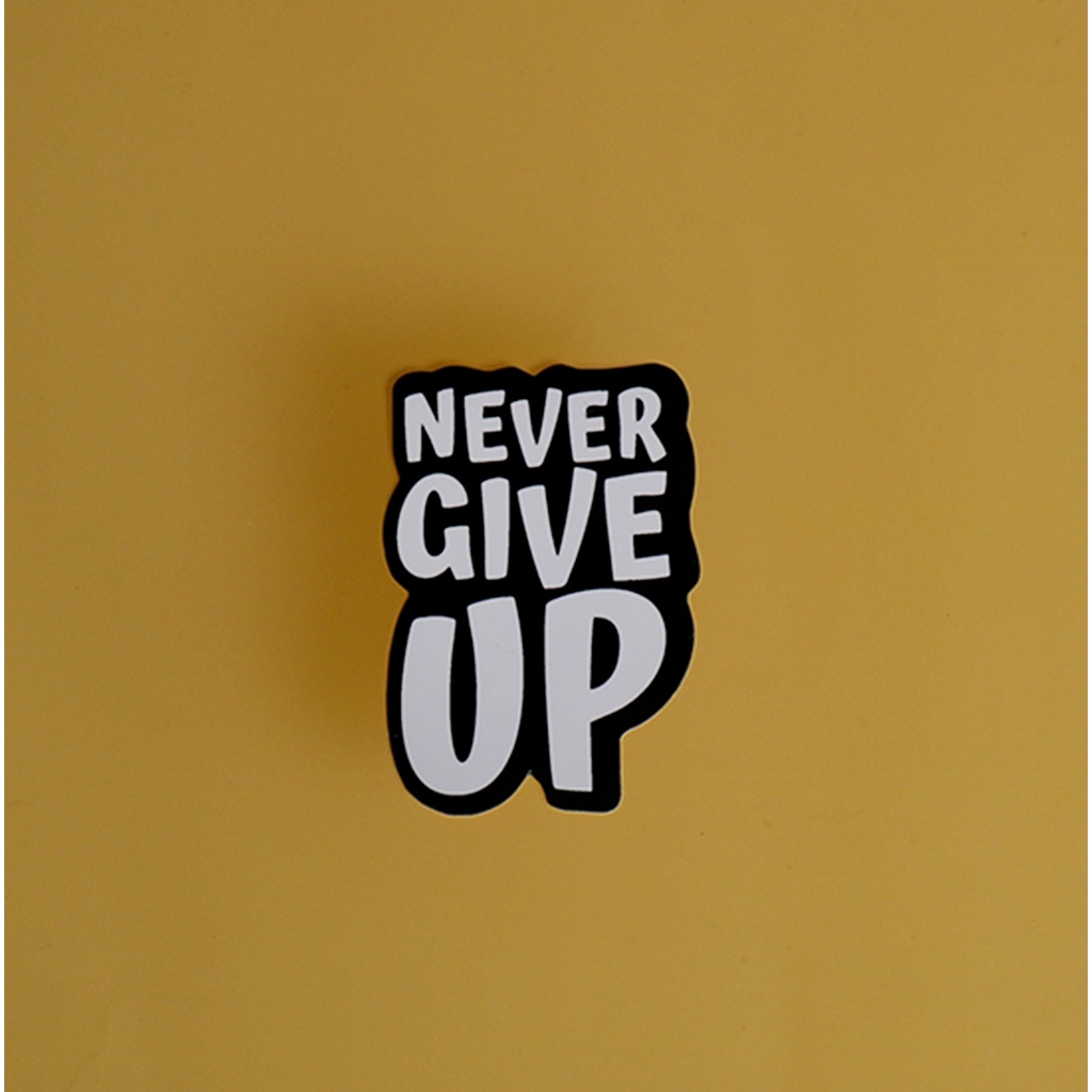 STIKER GRAFTAC - NEVER GIVE UP - STIKER AESTHETIC LAPTOP, AKSESORIS HP, ANTI AIR, MOTIF,HELM.