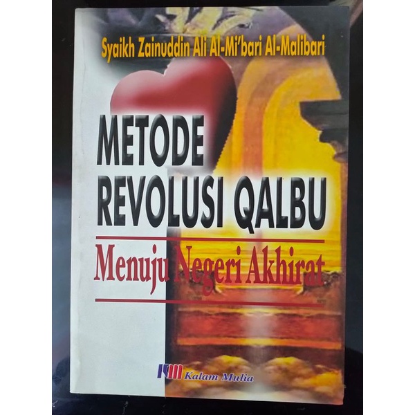 

[ORIGINAL] Buku Metode Revolusi Qalbu Menuju Negeri Akhirat oleh Syaikh Zainuddin Ali Al-Mi'bari Al-Malibari