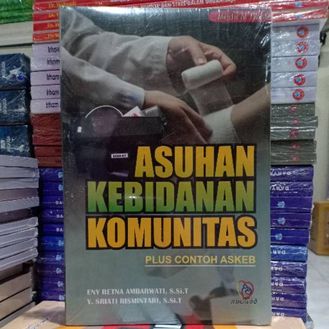 Asuhan Kebidanan Komunitas ( ASUHAN KEBIDANAN KOMUNITAS ) - Buku Original