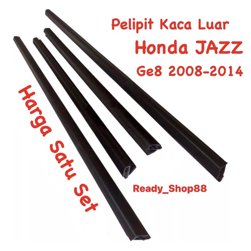 Pelipit / List / Karet Kaca Luar Honda JAZZ Ge8 2008-2014 Weather Strip Pelipit Kaca Honda JAZZ