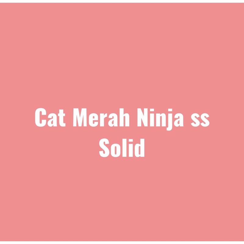 Cat Merah Solid Ninja ss