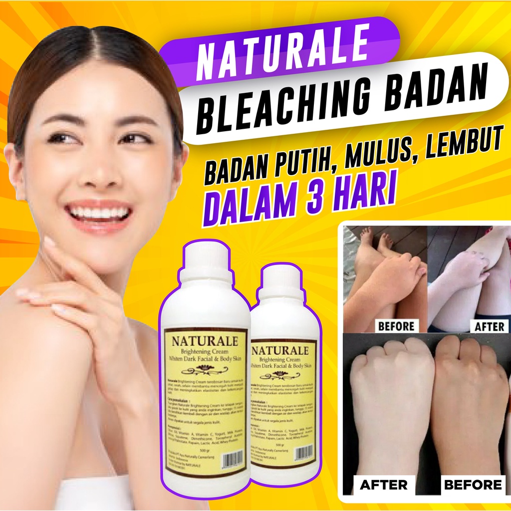 PEMUTIH BADAN PERMANEN BLEACHING BADAN NATURALE CREAM 500GR PEMUTIH KULIT PERAWATAN BADAN