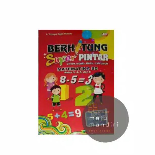 BUKU BERHITUNG SUPER PINTAR MATEMATIKA UNTUK KELAS 3 6 SD